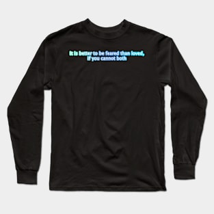 Better to be feared Long Sleeve T-Shirt